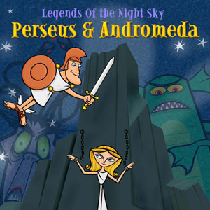 Legends of the Night Sky: Perseus & Andromeda Show Art